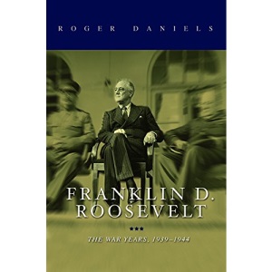 Franklin D. Roosevelt: The War Years, 1939-1945