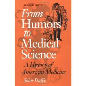 From Humors to Medical Science: A History of American Medicine