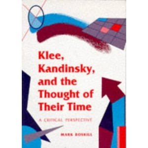 Klee, Kandinsky, and the Thought of Their Time: A Critical Perspective