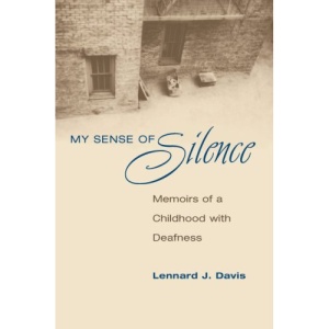 My Sense of Silence: Memoirs of a Childhood with Deafness