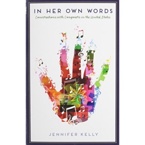 In Her Own Words: Conversations with Composers in the United States (New Perspectives on Gender in Music)