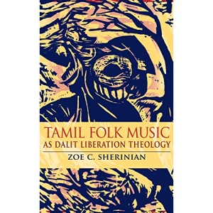 Tamil Folk Music as Dalit Liberation Theology (Ethnomusicology Multimedia)