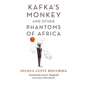 Kafka's Monkey and Other Phantoms of Africa (World Philosophies)