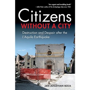 Citizens without a City: Destruction and Despair after the L'Aquila Earthquake