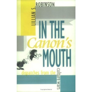 In the Canon's Mouth: Dispatches from the Culture Wars