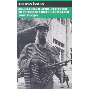 Angola from Afro-Stalinism to Petro-Diamond Capitalism (African Issues)