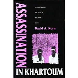 Assassination in Khartoum (An Institute for the Study of Diplomacy Book)