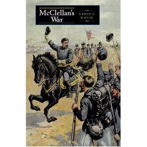 McClellan's War: The Failure of Moderation in the Struggle for the Union