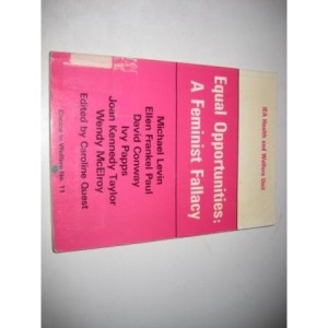 Equal Opportunities: A Feminist Fallacy (Choice in Welfare S.)