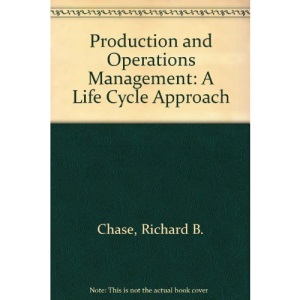 Production and Operations Management: A Life Cycle Approach