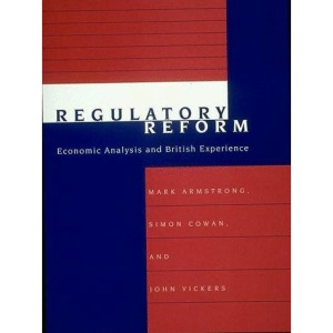 Regulatory Reform: Economic Analysis and British Experience (Regulation of Economic Activity)