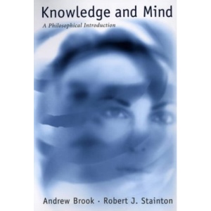 Knowledge and Mind: A Philosophical Introduction (Bradford Book) (A Bradford Book)