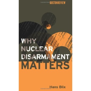 Why Nuclear Disarmament Matters (Boston Review Books)
