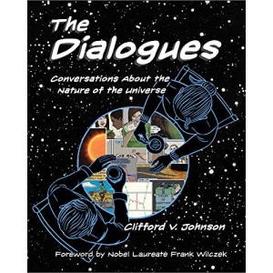 The Dialogues: Conversations About the Nature of the Universe (The MIT Press)