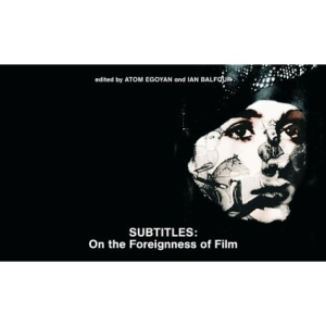 Subtitles: On the Foreignness of Film (Alphabet City)
