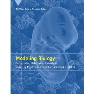 Modeling Biology  Structures, Behaviors, Evolution (Vienna Series in Theoretical Biology)