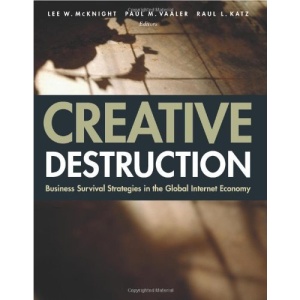 Creative Destruction: Business Survival Strategies in the Global Internet Economy