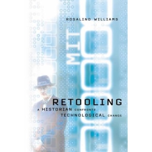 Retooling: A Historian Confronts Technological Change (The MIT Press)