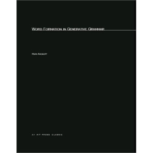 Word Formation in Generative Grammar (Linguistic Inquiry Monographs)