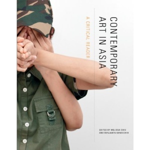 Contemporary Art in Asia: A Critical Reader