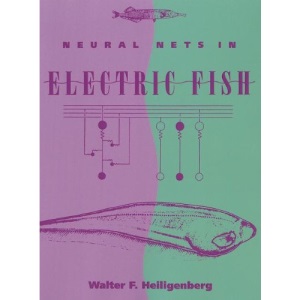 Neural Nets in Electric Fish (Computational Neuroscience Series)