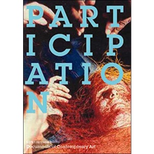 Participation (Documents of Contemporary Art Series) (Whitechapel: Documents of Contemporary Art)