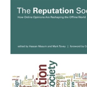 The Reputation Society: How Online Opinions are Reshaping the Offline World (The Information Society Series)