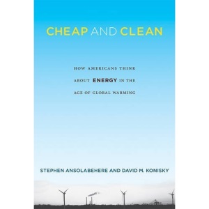 Cheap and Clean: How Americans Think about Energy in the Age of Global Warming (The MIT Press)
