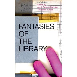 Fantasies of the Library (The MIT Press)
