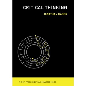 Critical Thinking (MIT Press Essential Knowledge series)