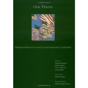 Out There: Marginalization and Contemporary Cultures (Documentary sources in contemporary art)