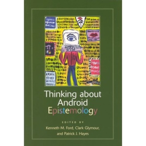 Thinking About Android Epistemology (Aaai Press Copublications)