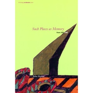 Such Places as Memory: Poems 1953-96 (Writing Architecture)