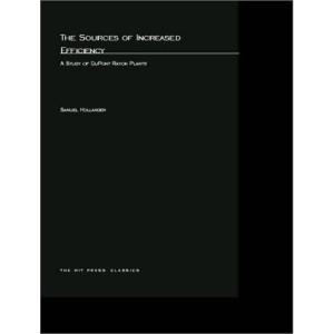 The Sources of Increased Efficiency: A Study of DuPont Rayon Plants (MIT Press Classics)