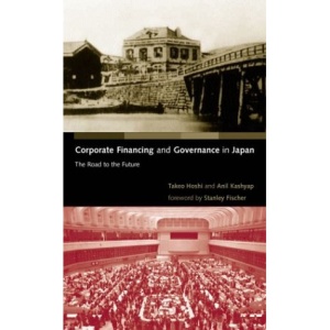 Corporate Financing and Governance in Japan: The Road to the Future