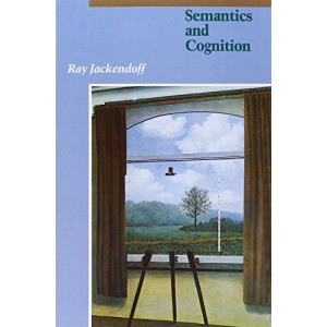 Semantics and Cognition (Current Studies in Linguistics Series)