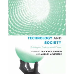 Technology and Society: Building Our Sociotechnical Future (Inside Technology Series)