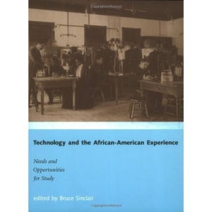 Technology and the African-American Experience: Needs and Opportunities for Study