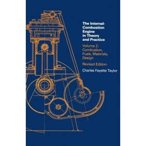 The Internal Combustion Engine in Theory and Practice: Combustion Fuels, Materials, Design v. 2 (Internal Combustion Engine in Theory & Practice)