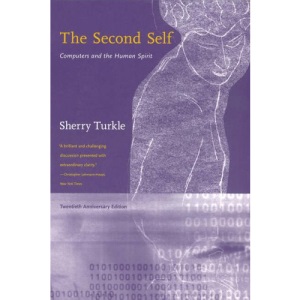 The Second Self: Computers and the Human Spirit