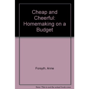 Cheap and Cheerful: Homemaking on a Budget