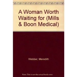 A Woman Worth Waiting for (Medical Romance)