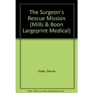 The Surgeon's Rescue Mission (Medical Romance Large Print)