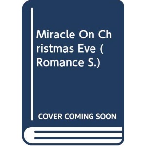 MIRACLE ON CHRISTMAS EVE (Romance)