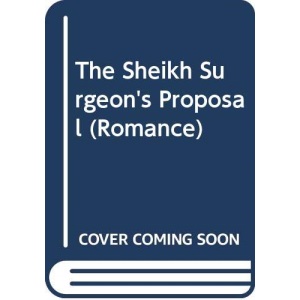 THE SHEIKH SURGEON'S PROPOSAL (Romance S.)