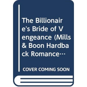 The Billionaire's Bride of Vengeance (Romance HB) (Mills & Boon Hardback Romance)
