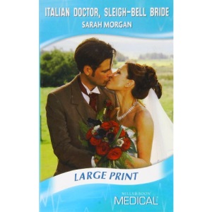 Italian Doctor, Sleigh-Bell Bride (Mills & Boon Largeprint Medical) (Medical Romance Large Print)