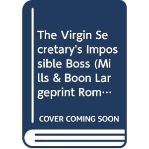 The Virgin Secretary's Impossible Boss (Romance Large Print) (Mills & Boon Largeprint Romance)