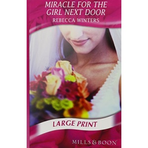 Miracle for the Girl Next Door (Mills & Boon Largeprint Romance)