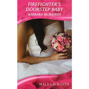 Firefighter's Doorstep Baby (Mills & Boon Romance) (Mills & Boon Hardback Romance)